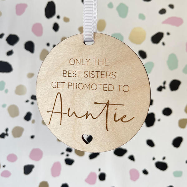 Only the best Sisters get promoted to Auntie Wooden Hanging Sign