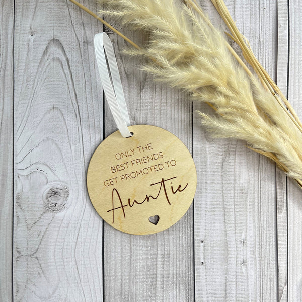 Only the best friends get promoted to Auntie Wooden Hanging Sign