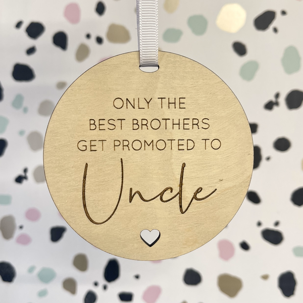 Only the Brothers get promoted to Uncle | Wooden Hanging Sign