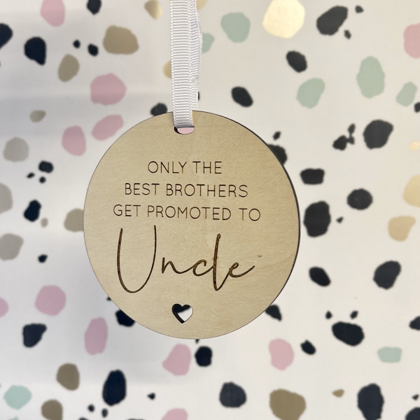 Only the Brothers get promoted to Uncle | Wooden Hanging Sign