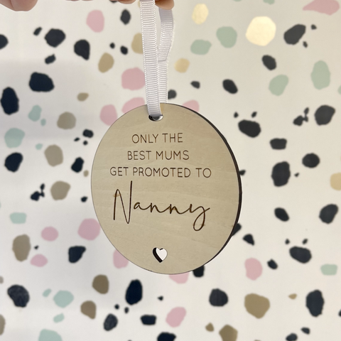 Only the Mums get promoted to Nanny | Wooden Hanging Sign