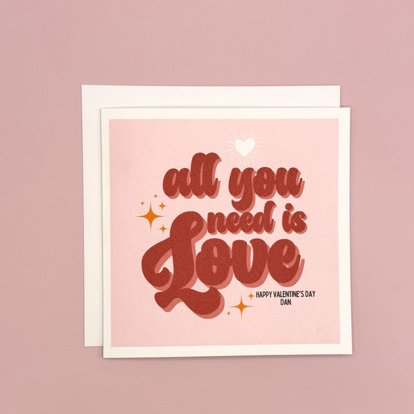 All you need is Love Valentine's Card (Ref: 038)