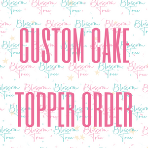 Custom Cake Topper Order