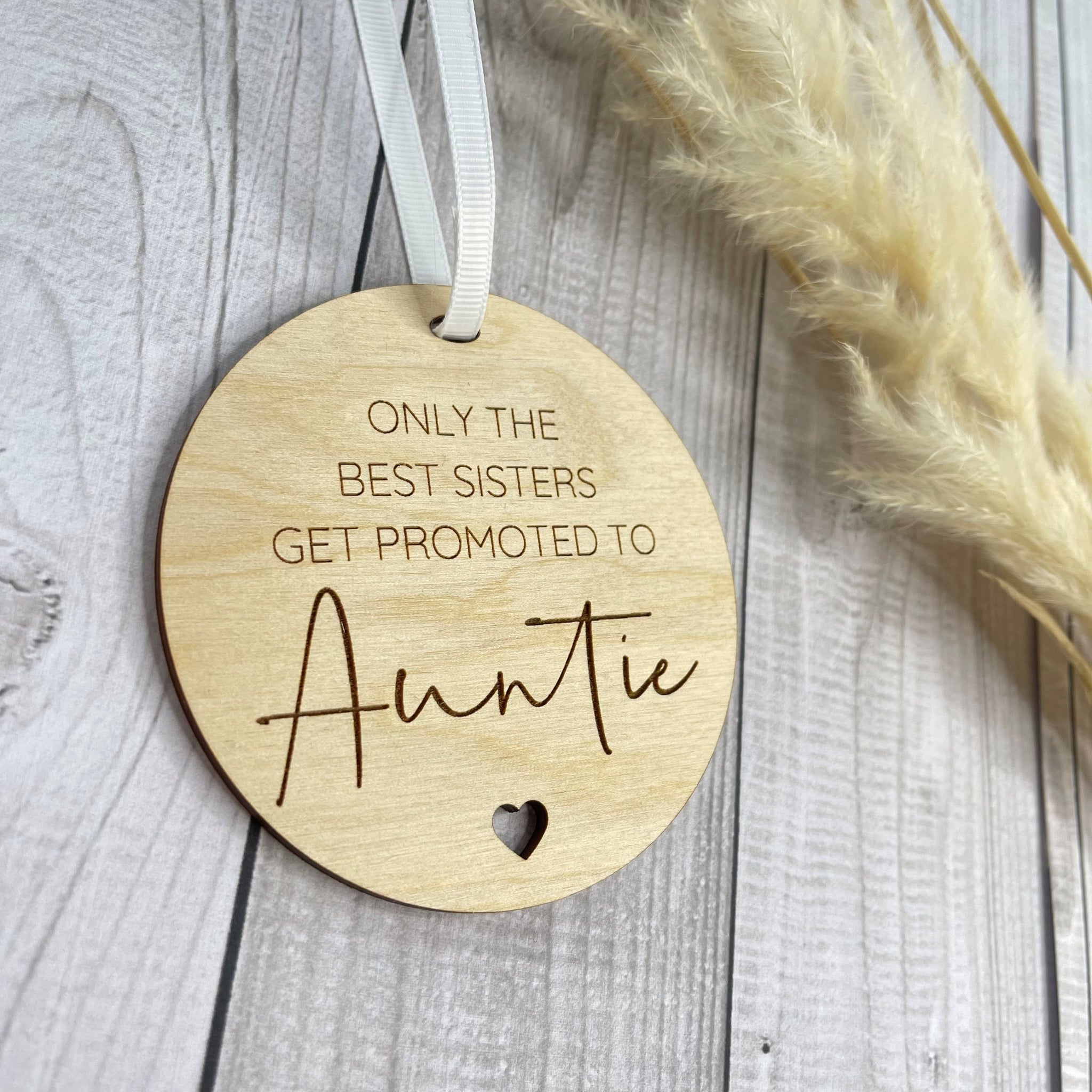 Only the best Sisters get promoted to Auntie Wooden Hanging Sign