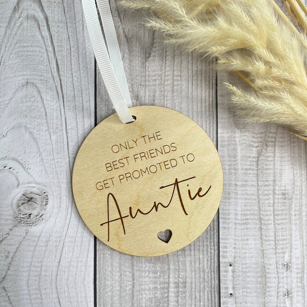 Only the best friends get promoted to Auntie Wooden Hanging Sign