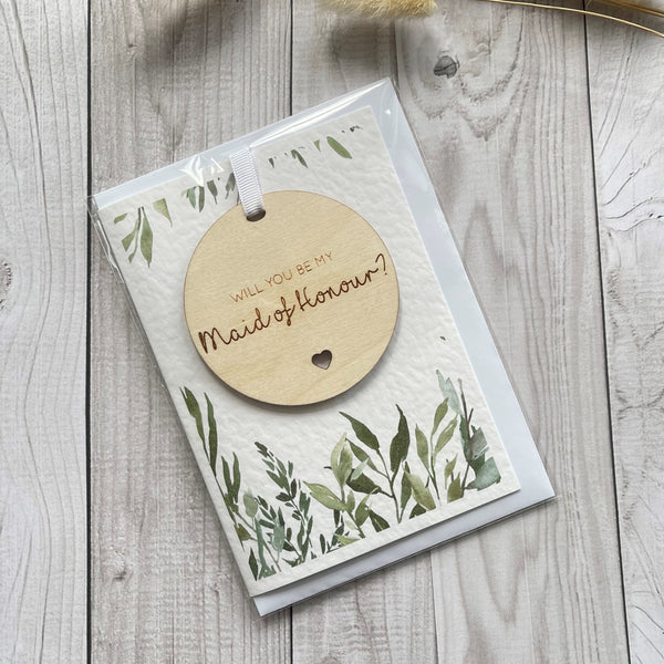 Will you be my Maid of Honour Wooden Bauble Card