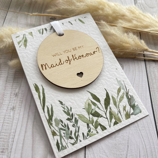 Will you be my Maid of Honour Wooden Bauble Card